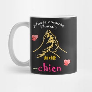 plus je connais les gens plus j'aime mon chien shirt Mug